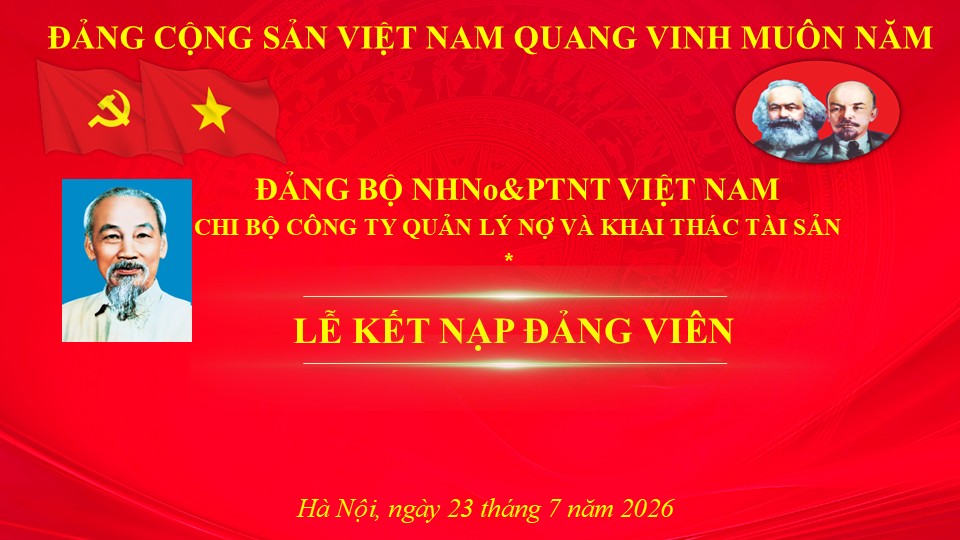CHI BỘ AGRIBANK AMC TỔ CHỨC LỄ KẾT NẠP  ĐẢNG VIÊN VÀ <br> QUÁN TRIỆT, TRIỂN KHAI KẾT LUẬN SỐ 56-KL/TW CỦA BỘ CHÍNH TRỊ