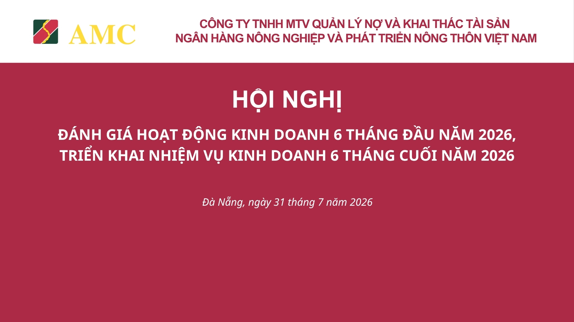 AGRIBANK AMC TỔ CHỨC HỘI NGHỊ ĐÁNH GIÁ HOẠT ĐỘNG KINH DOANH 6 THÁNG ĐẦU NĂM 2026, TRIỂN KHAI NHIỆM VỤ KINH DOANH 6 THÁNG CUỐI NĂM 2026