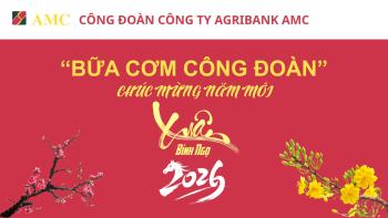 BỮA CƠM CÔNG ĐOÀN AGRIBANK AMC – ẤM TÌNH ĐỒNG NGHIỆP, CHÀO XUÂN BÍNH NGỌ 2026